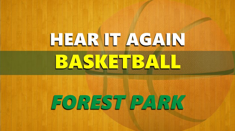 Hear It Again: Forest Park Girls Hoops defeats South Central