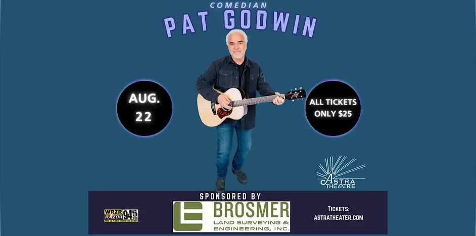 Comedian Pat Godwin set to perform at the historic Astra Theatre on Saturday, August 22 with sponsorship by Brosmer Land Surveying & 94.5 WRZR