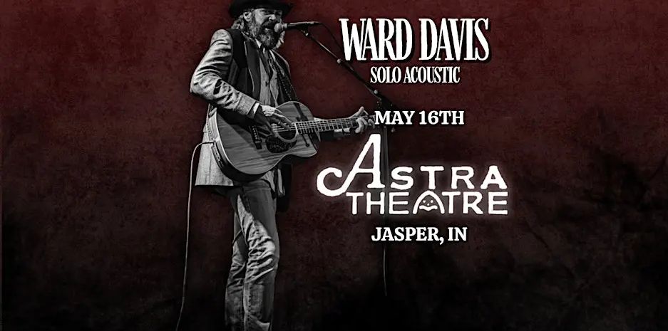 The Next Act announces the return of Ward Davis to the historic Astra Theatre on Saturday, May 16.