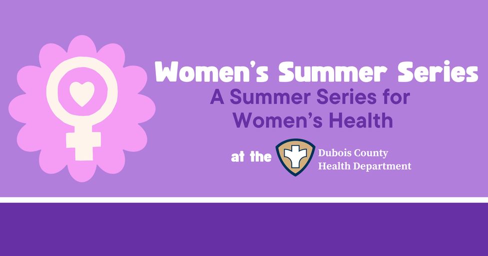 Dubois County Health Department Announces Women’s Summer Series