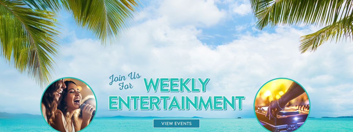 Join us for Weekly Entertainment - View Events Join us for Weekly Entertainment - View Events