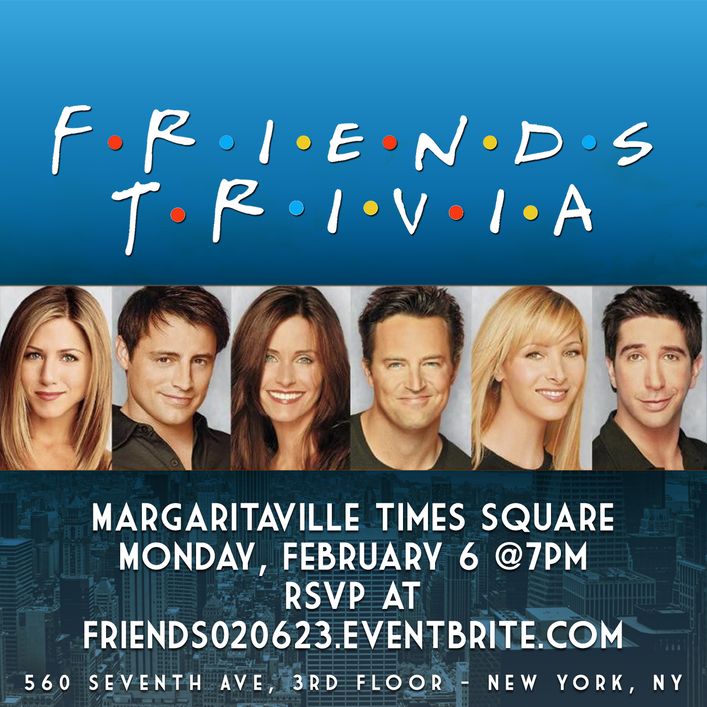 7:00pm : Friends Trivia