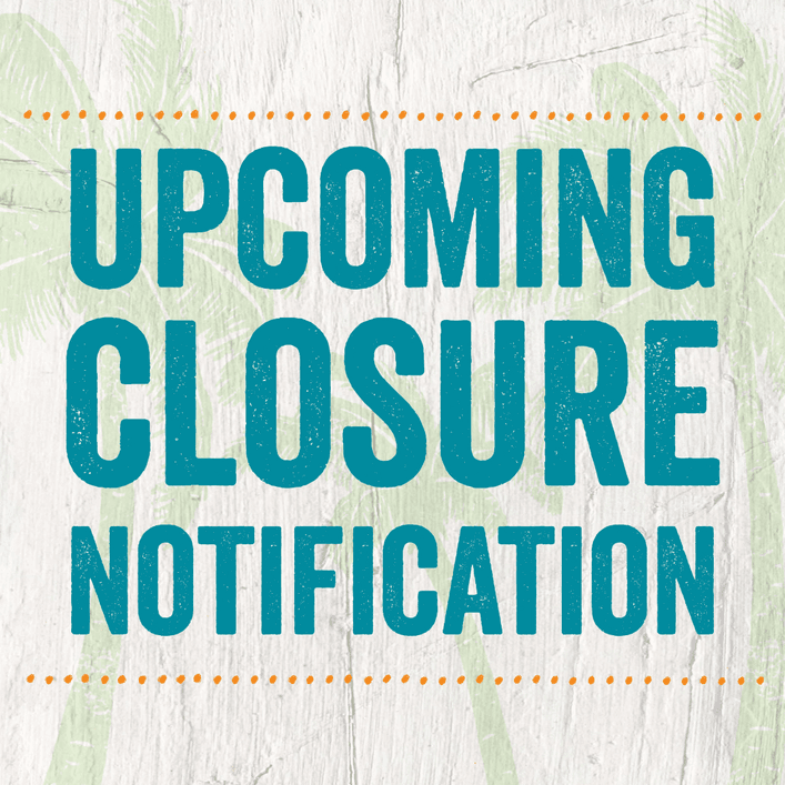 6:00pm : Closure Notification