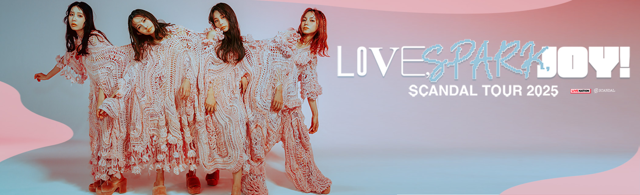 SCANDAL TOUR 2025 “LOVE, SPARK, JOY!”