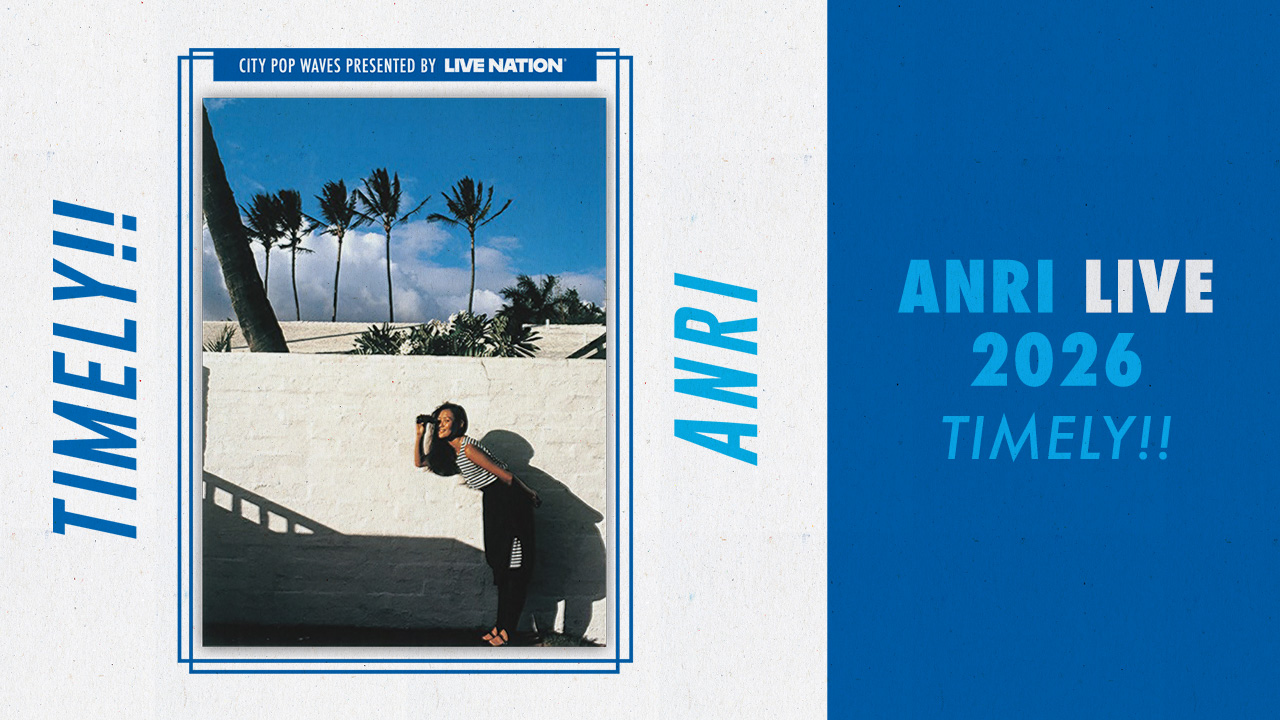 CITY POP WAVES: ANRI LIVE 2026 U.S.A Timely!! Presented by Live Nation
