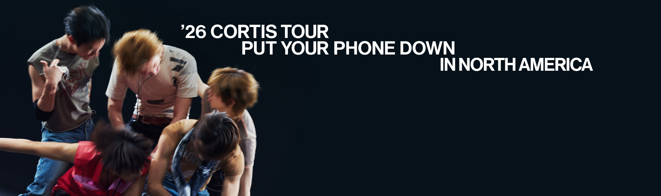 2026 CORTIS TOUR 'PUT YOUR PHONE DOWN' IN NORTH AMERICA