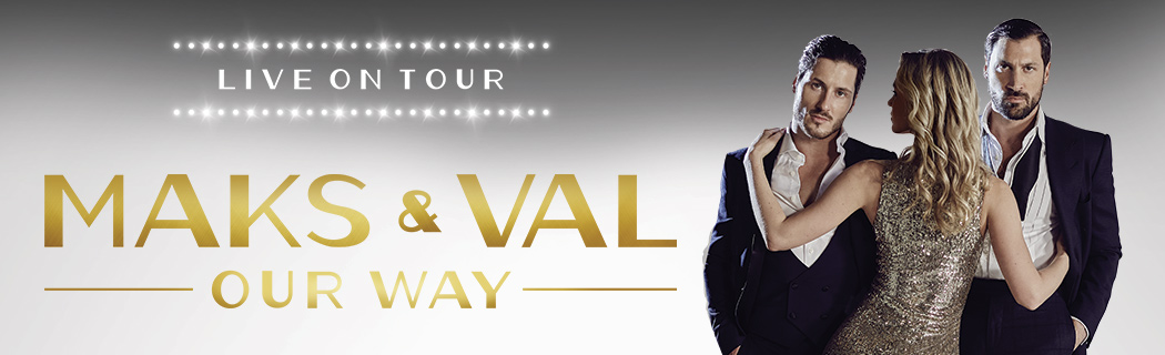 Maks & Val Live On Tour: Our Way