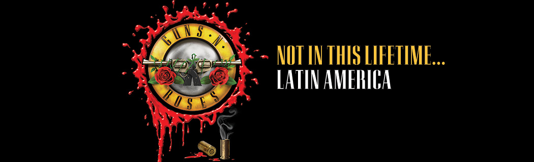Not In This Lifetime... Latin America