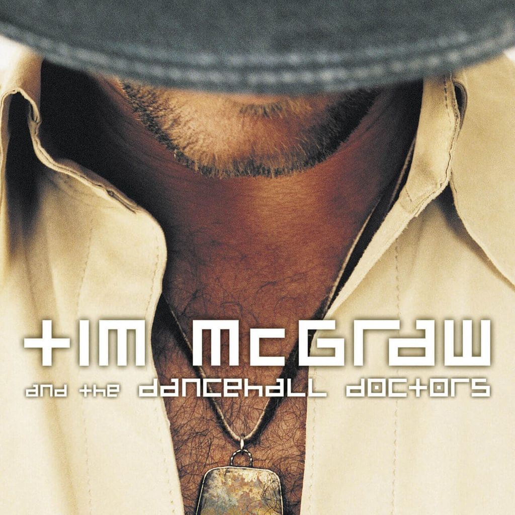 Tim Mcgraw Tim Mcgraw And The Dancehall Doctors