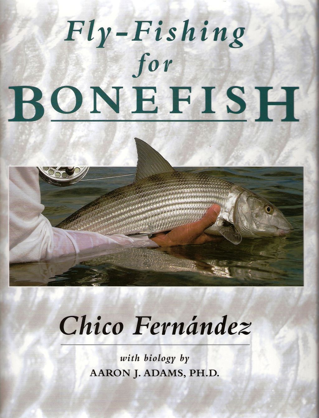 FlyFishing for Bonefish, by Chico Fernandez