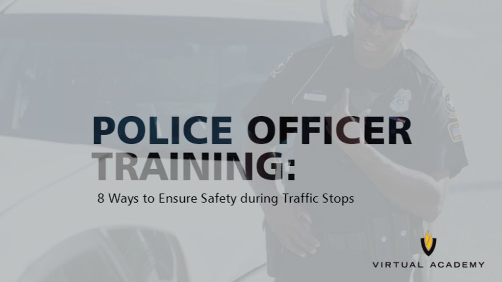 Police Officer Training 8 Ways to Ensure Safety during Traffic Stops