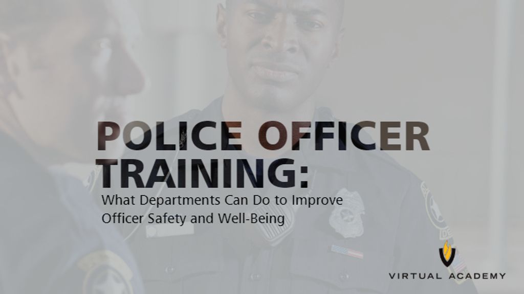 Police Officer Training What Departments Can Do to Improve Officer