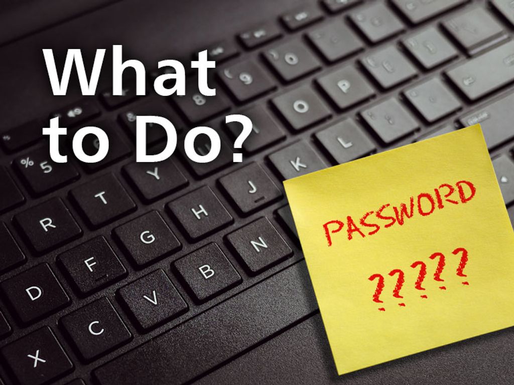 What to Do When You've Forgotten Your Username or Password