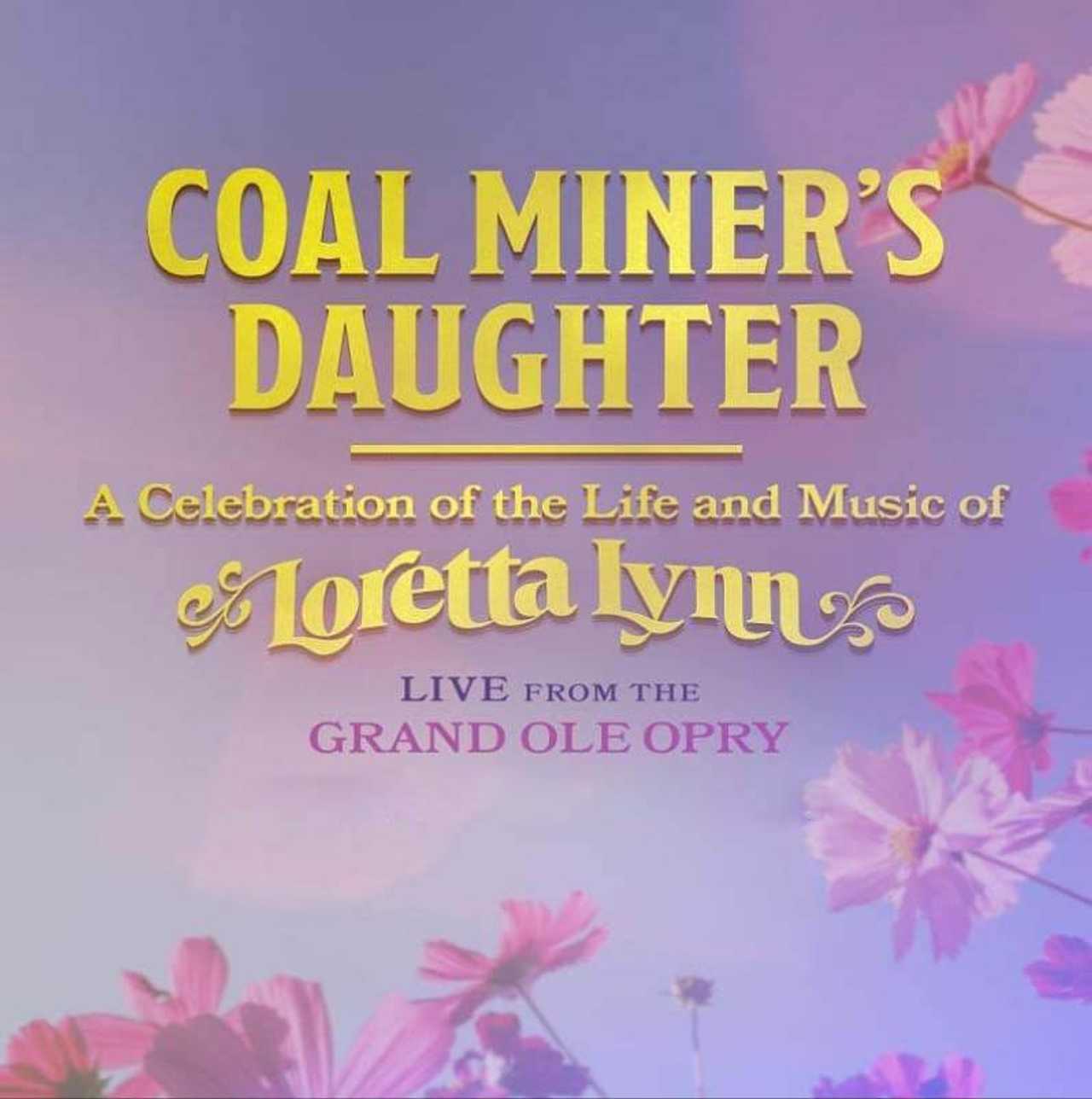Coal Miner's Daughter: A Celebration Of The Life And Music Of Loretta Lynn