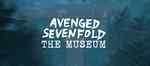 Avenged Sevenfold Presents: The Museum. A 25 Year Celebration.