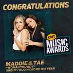 Congratulations Maddie & Tae! CMT Music Awards 2022 Winner for "Woman You Got" Group/Duo Video of the Year