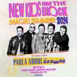 NEW KIDS ON THE BLOCK Magic Summer Tour 2024 with very special guests Paula Abdul and DJ Jazzy Jeff - 7:00 PM