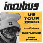 Incubus with special guests Badflower and paris jackson - 7:15 PM