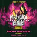 Rise of the Roach Tour - Papa Roach and Rise Against with special guest  Underoath - 7:00 PM