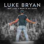 Luke Bryan Releases New Song Today “But I Got A Beer In My Hand”