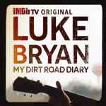 "LUKE BRYAN: MY DIRT ROAD DIARY"  PREMIERES TODAY EXCLUSIVELY ON IMDb TV