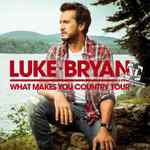 Luke Bryan To Bring "WHAT MAKES YOU COUNTRY TOUR" To 13 STADIUMS This Year