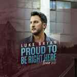 2021 ACM Entertainer of the Year Luke Bryan Announces PROUD TO BE RIGHT HERE TOUR
