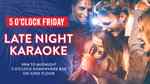 9:00 PM: Late Night Karaoke