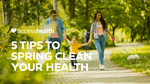 5 Tips to Spring Clean Your Health