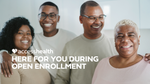 Here For You During Open Enrollment