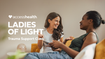 Ladies of Light Trauma Support Class