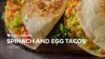 Spinach and Egg Tacos