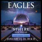 EAGLES -  LIVE IN CONCERT AT SPHERE  2026 DATES ADDED