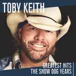 Toby Keith's  Greatest Hits: The Show Dog Years  Turns Five