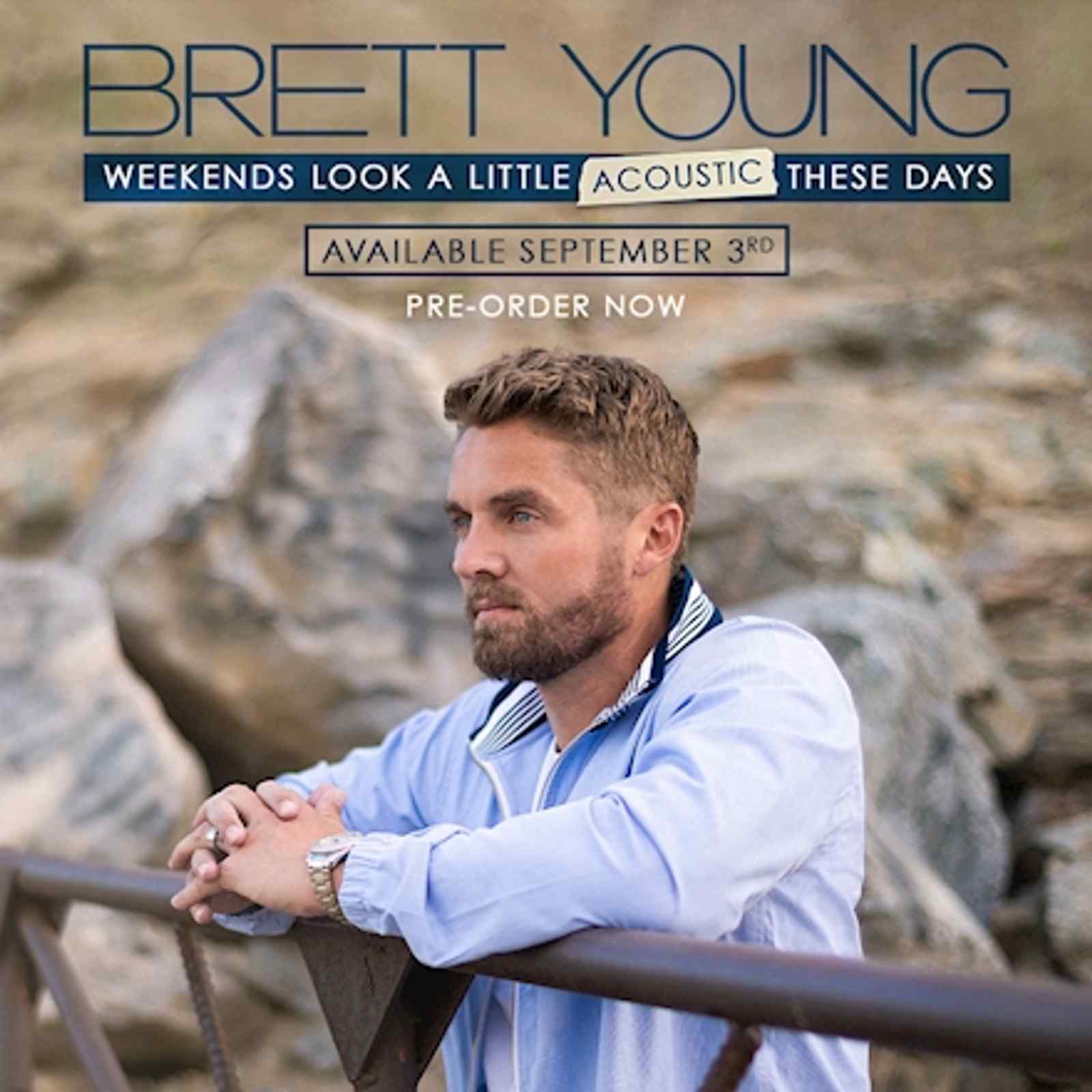 Weekends Look A Little Acoustic These Days by Brett Young