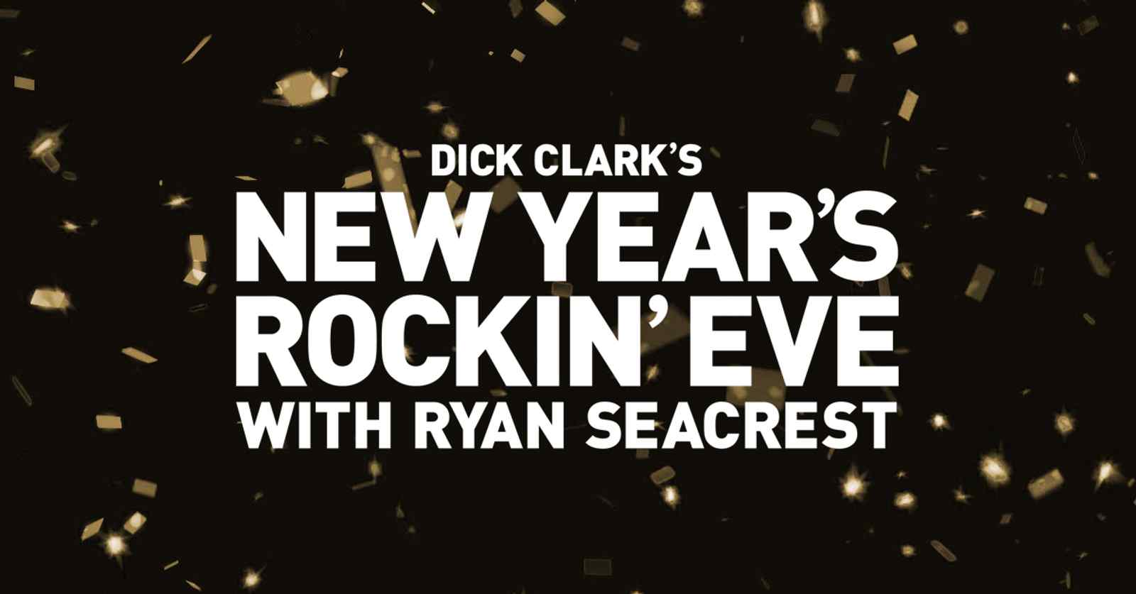 Dick Clark’s New Year’s Rockin’ Eve with Ryan Seacrest