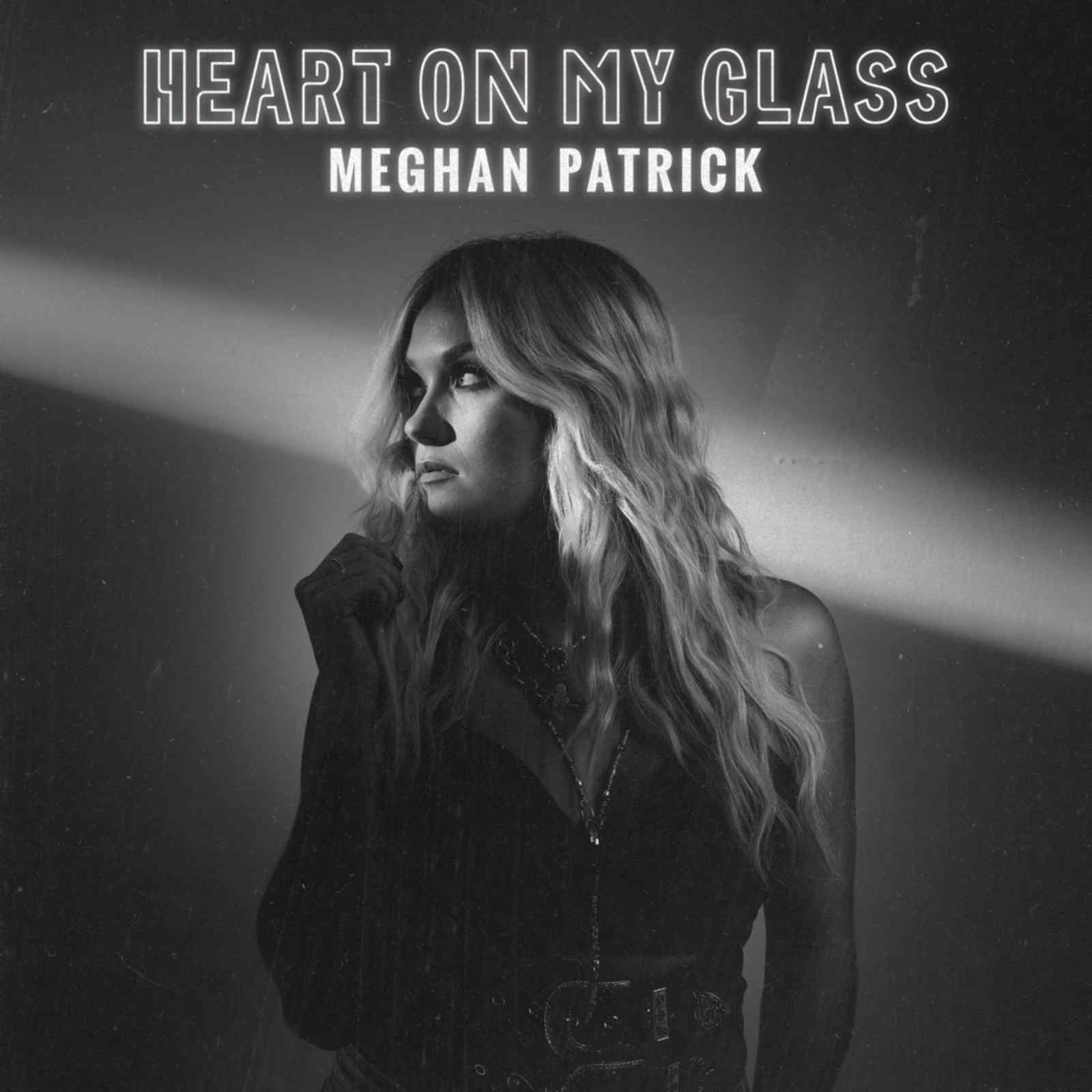 Heart On My Glass by Meghan Patrick