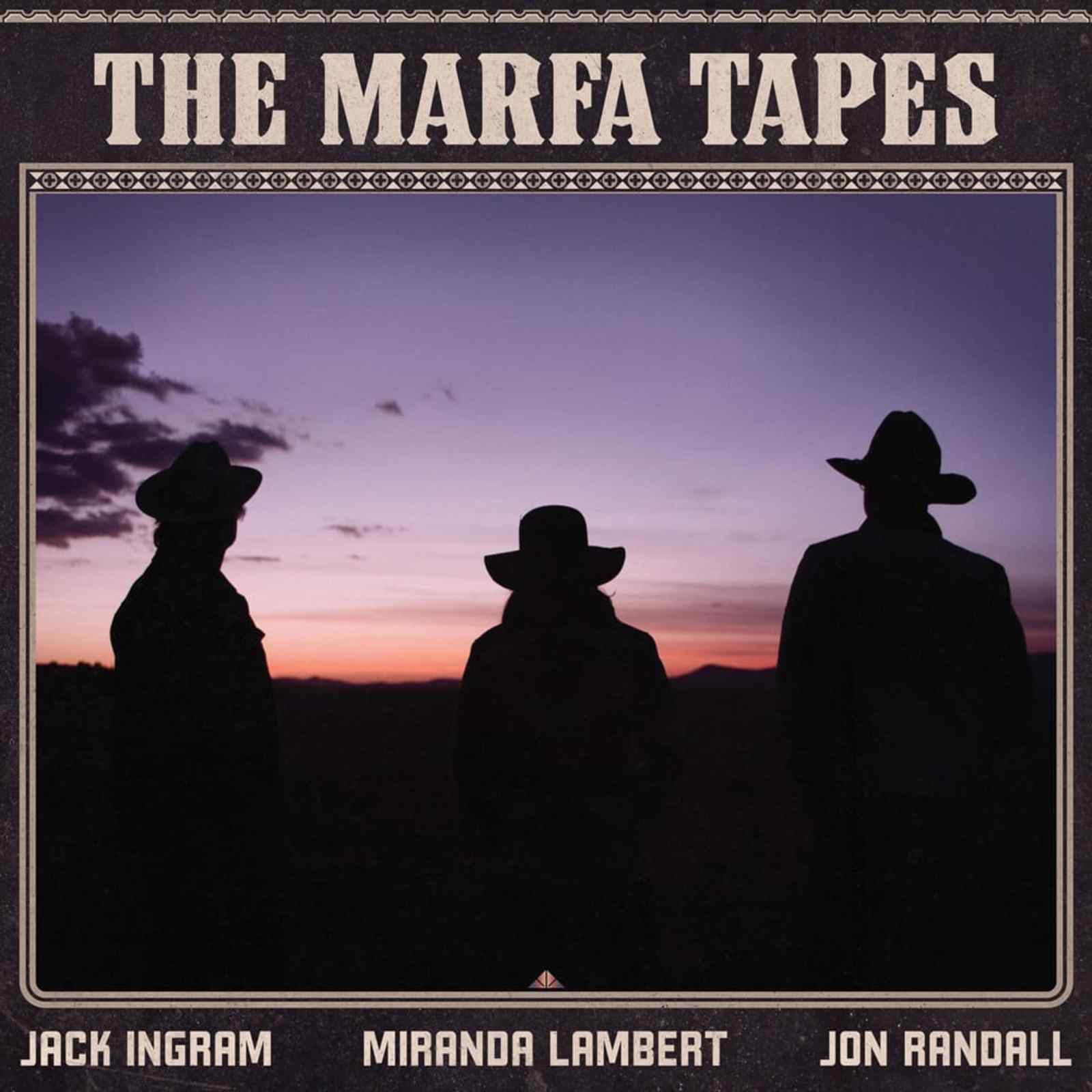 The Marfa Tapes by Jack Ingram, Miranda Lambert and Jon Randall