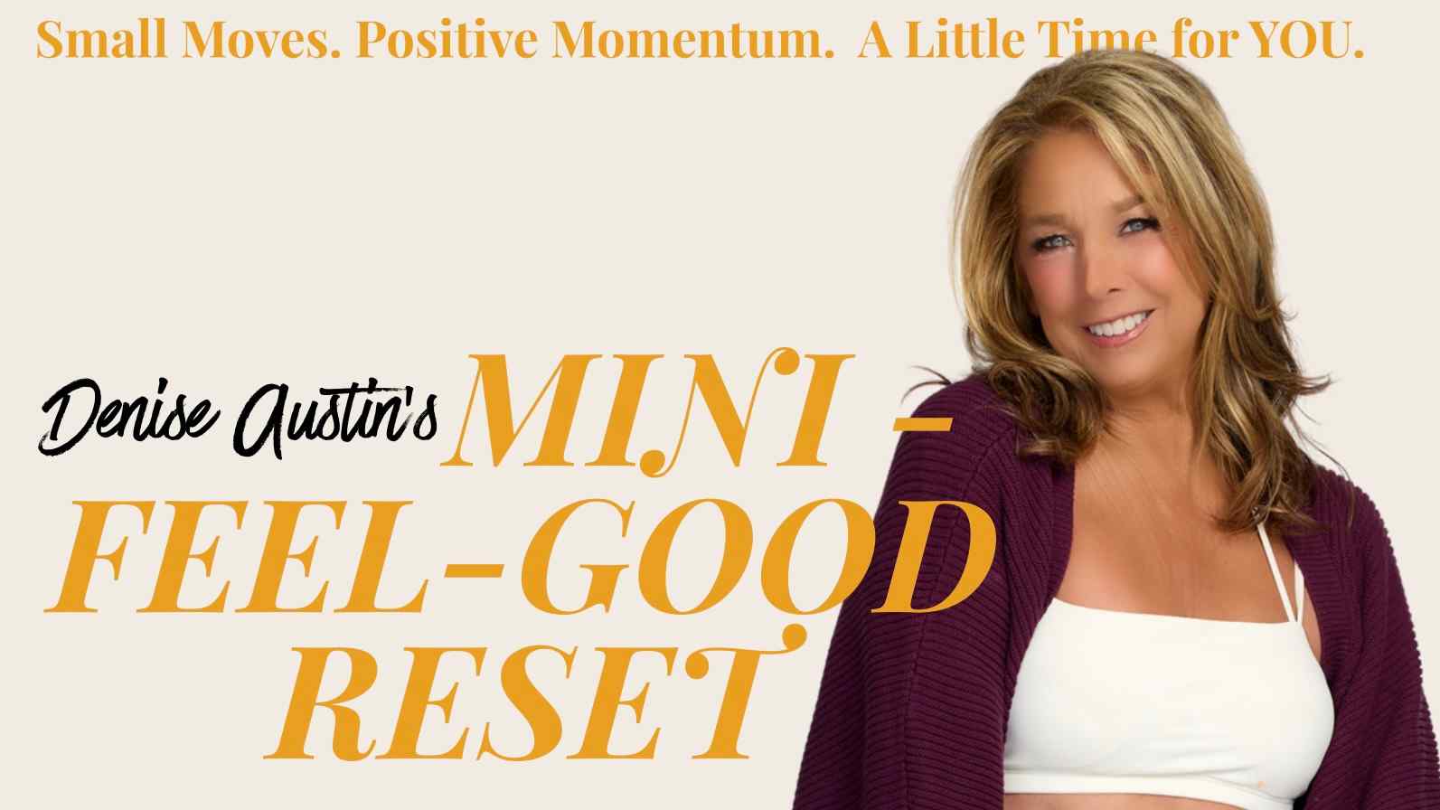 Denise Austin's FREE Mini-Feel-Good Reset