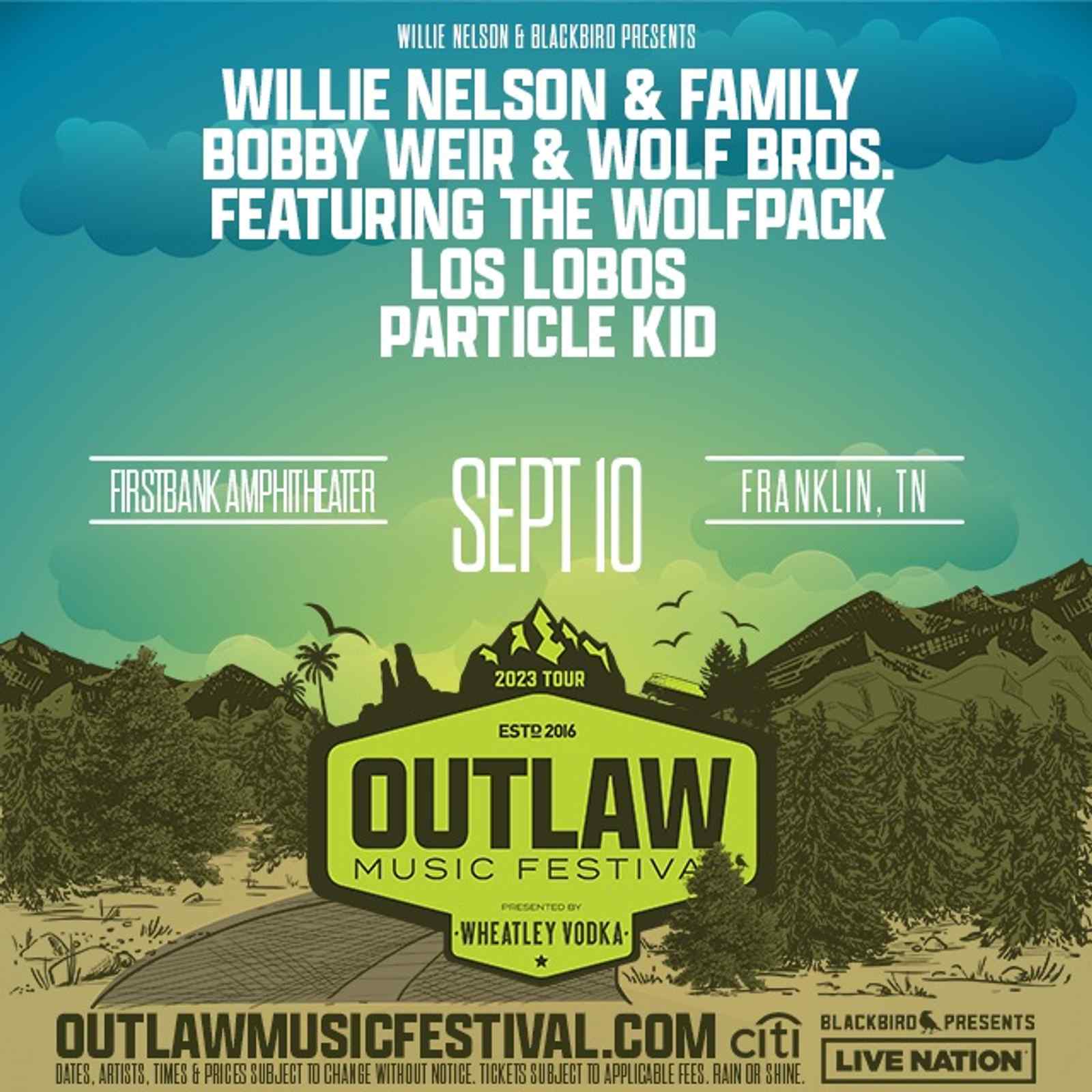 Outlaw Music Festival featuring Willie Nelson& Family with special guests Bobby Weir and Wolf Bros. featuring The Wolfpack, Los Lobos, and Particle Kid - 5:30 PM