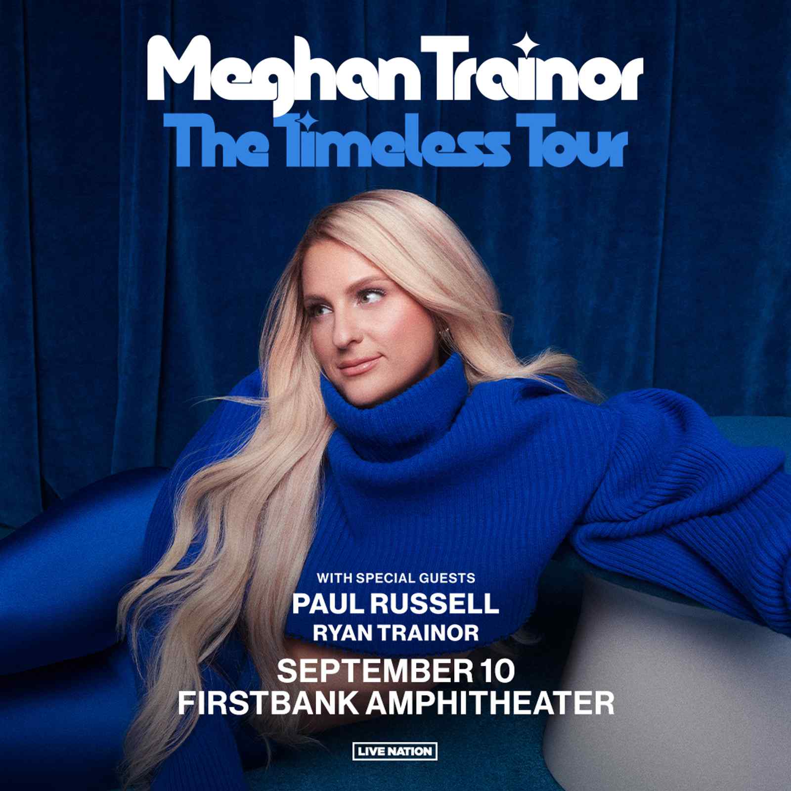 Meghan Trainor The Timeless Tour with special guests Paul Russell and Ryan Trainor - 6:30 PM