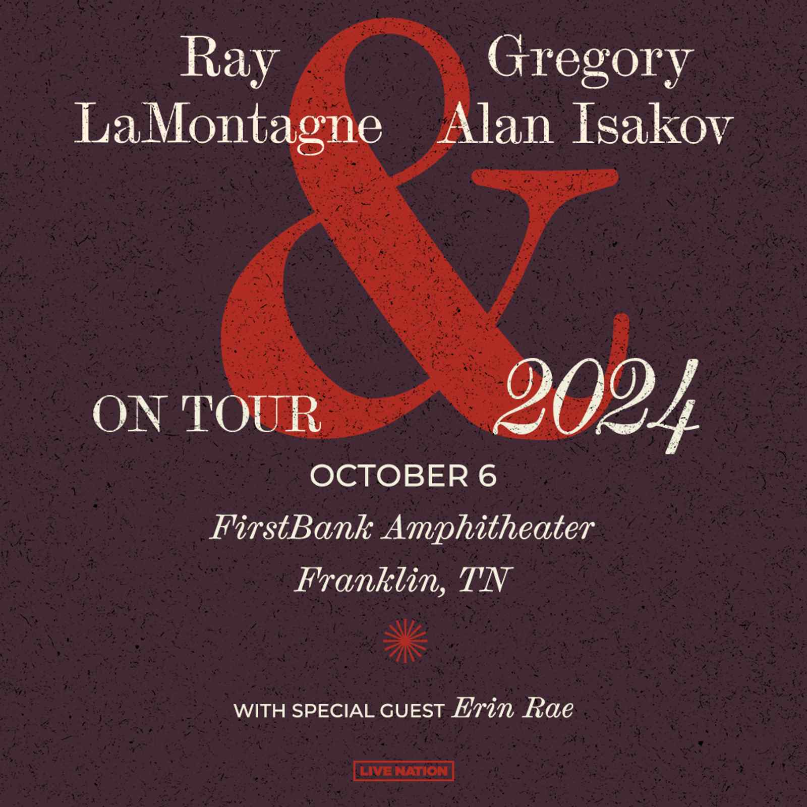 Ray LaMontagne & Gregory Alan Isakov with special guest Erin Rae - 7:00 PM