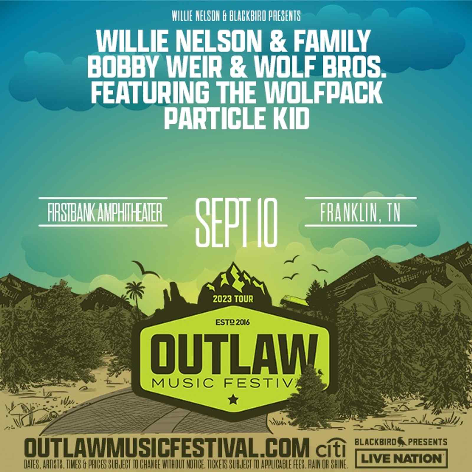 Outaw Music Festival featuring Willie Nelson& Family with special guests Bobby Weir and Wolf Bros. featuring The Wolfpack and Particle Kid