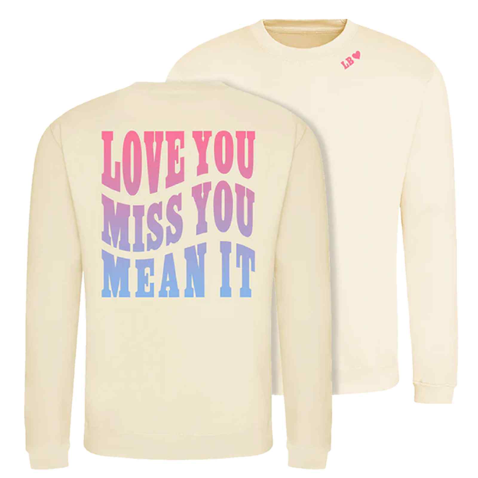 Love You Miss You Mean It (Crewneck Sweatshirt)