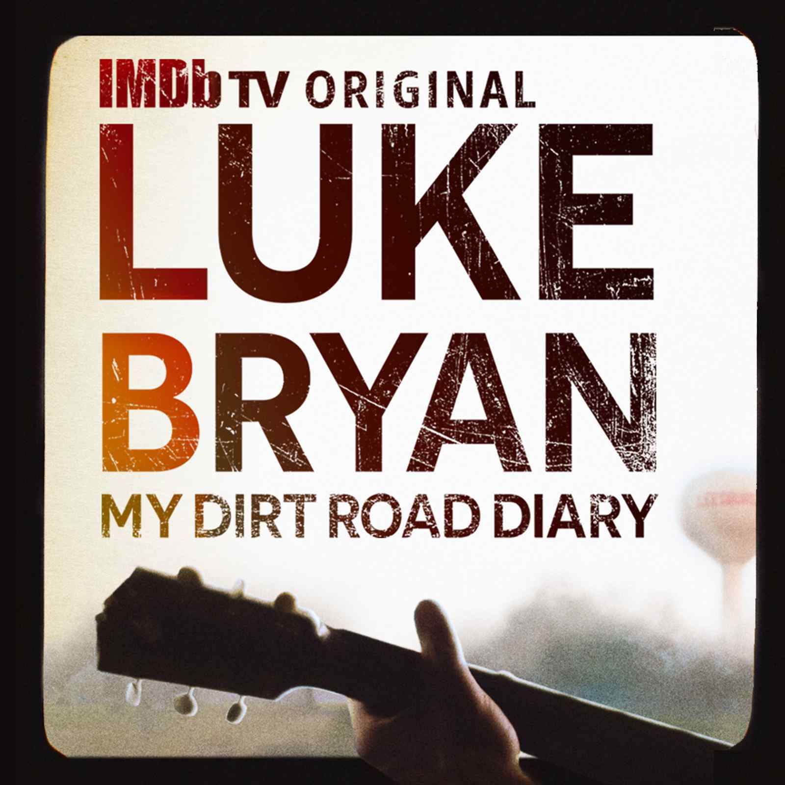LUKE BRYAN: MY DIRT ROAD DIARY OFFICIAL TRAILER NOW AVAILABLE FOR IMDb TV ORIGINAL