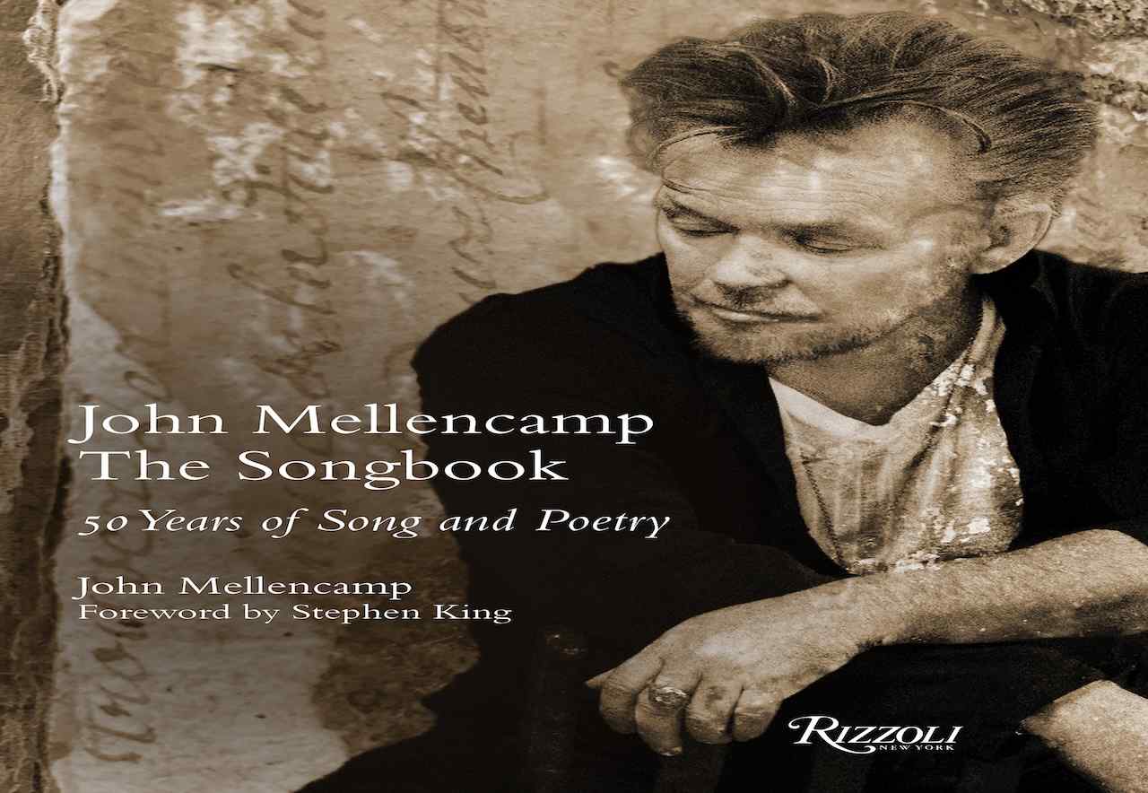 John Mellencamp The Songbook: 50 Years of Song And Poetry Pre Order Now