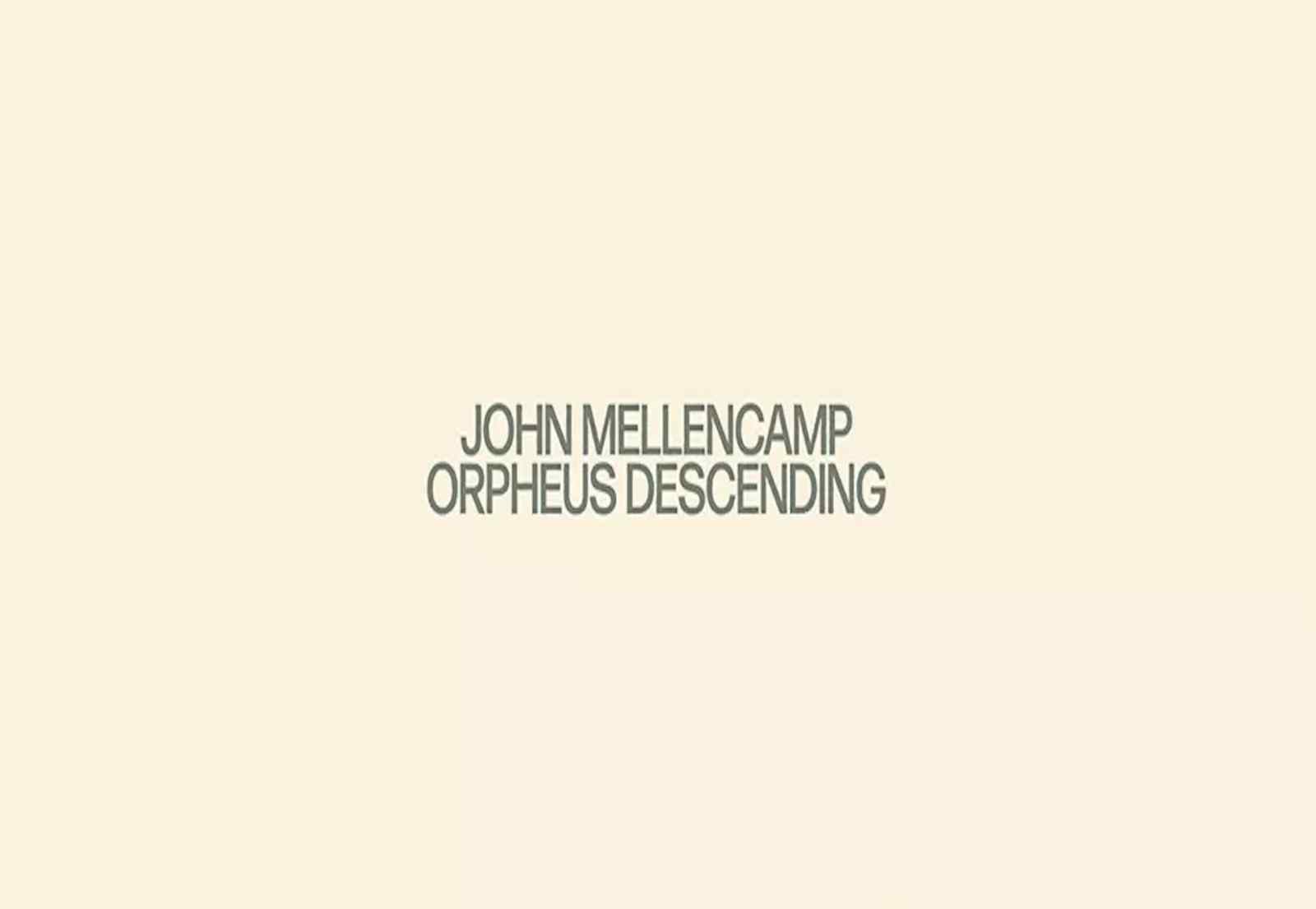 Classic Rock: John Mellencamp weaves deft, weary tales on the elegant Orpheus Descending