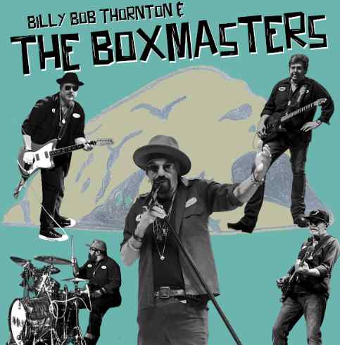 BILLY BOB THORNTON & THE BOXMASTERS