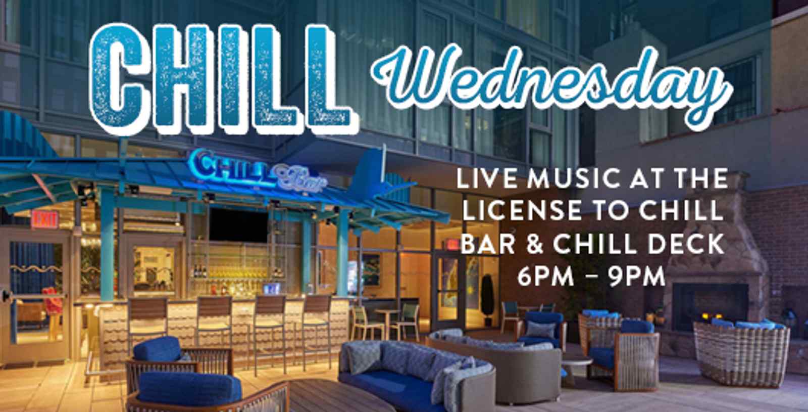 6:00-9:00 PM: CHILL Wednesday