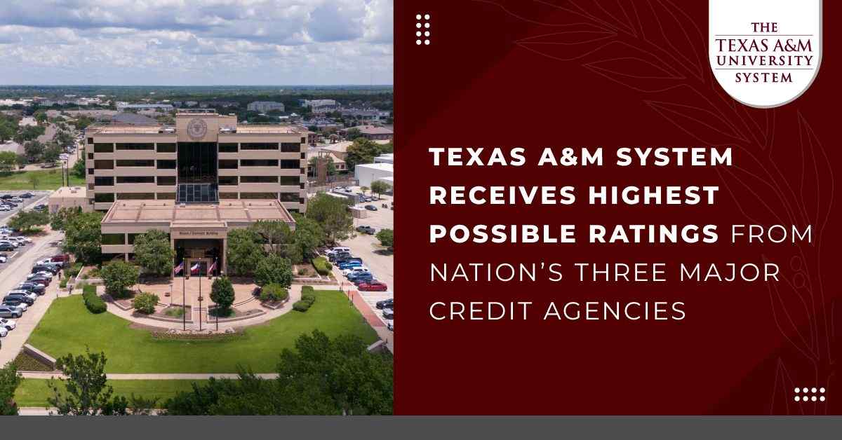 The Texas A&M University System has received the highest possible credit ratings